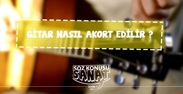 gitar kursu İzmir gitar nasıl akort edilir
